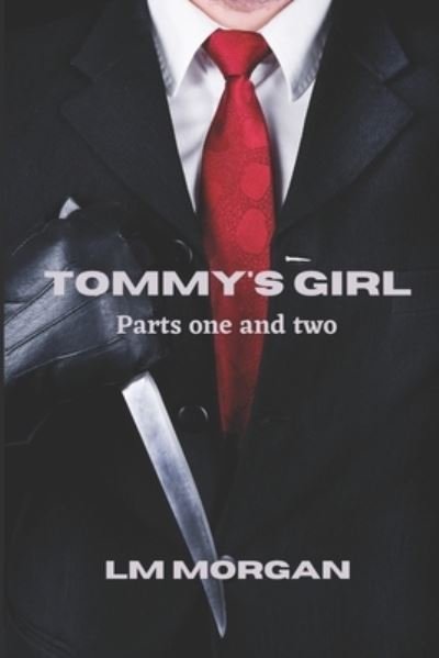 Cover for LM Morgan · Tommy's Girl - Parts One and Two (Taschenbuch) (2021)