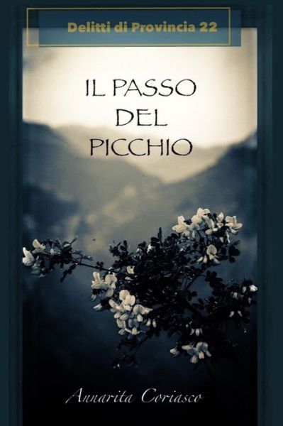 Cover for Annarita Coriasco · Il Passo del Picchio: Delitti di provincia 22 - Delitti Di Provincia (Pocketbok) (2021)