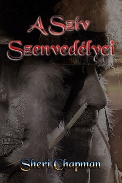 Cover for Sheri Chapman · A Sziv Szenvedelyei (Paperback Book) (2021)