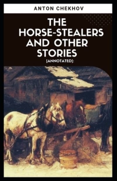 Cover for Anton Chekhov · The Horse-Stealers and Other Stories (Pocketbok) (2020)