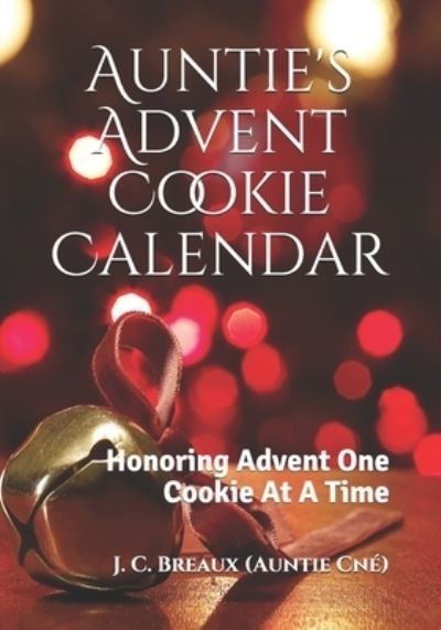 Cover for J C Breaux · Auntie's Advent Cookie Calendar (Paperback Book) (2021)