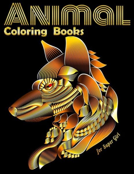 Cover for Masab Press House · Animal Coloring Books for Super Girl (Paperback Book) (2020)