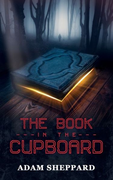 The Book In The Cupboard - Adam Sheppard - Boeken - Independently Published - 9798617377042 - 7 april 2020