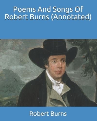 Cover for Robert Burns · Poems And Songs Of Robert Burns (Annotated) (Paperback Book) (2020)