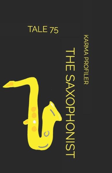 Cover for Karma Profiler · The Saxophonist (Paperback Book) (2020)