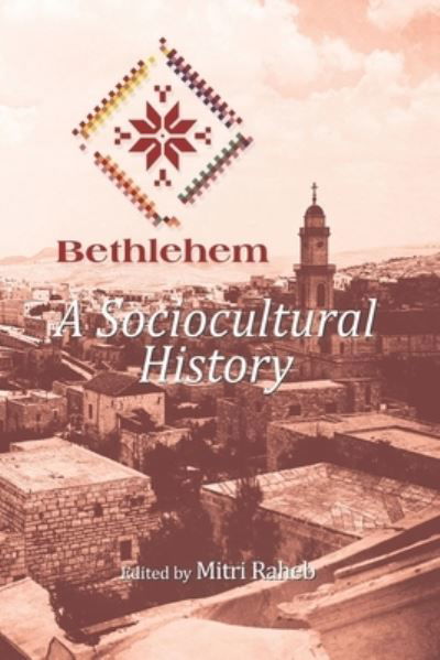 Bethlehem - Mitri Raheb - Bücher - Independently Published - 9798686760042 - 16. September 2020