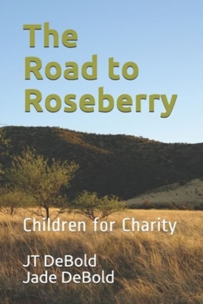 Cover for Jade Debold · The Road to Roseberry: Children for Charity (Paperback Book) (2021)