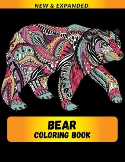 Bear Coloring Book (New & Expanded) - Raj - Kirjat - Independently Published - 9798701146042 - keskiviikko 27. tammikuuta 2021