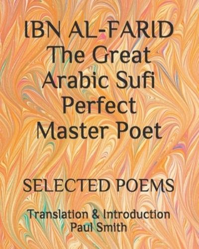 Cover for Paul Smith · IBN AL-FARID The Great Arabic Sufi Perfect Master Poet (Pocketbok) (2021)