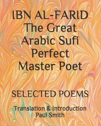Cover for Paul Smith · IBN AL-FARID The Great Arabic Sufi Perfect Master Poet (Paperback Bog) (2021)