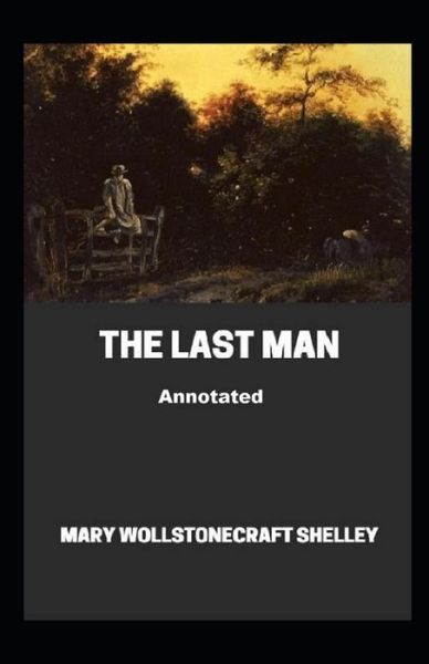 Cover for Mary Wollstonecraft Shelley · The Last Man Illustrated (Taschenbuch) (2021)