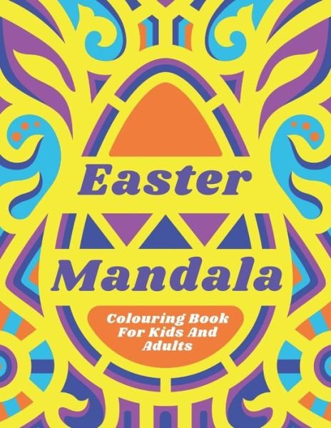Cover for Magical Lake · Easter Mandala Colouring Book: For Kids And Adults with Bunnies, Eggs, Animals Stress Relieving 46 Designs Relaxing Art On Premium Quality Paper - Easter Mandala Colouring Book (Paperback Book) (2021)