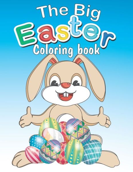 Cover for Easy Child · The Big Easter Coloring book: Happy Easter coloring book with 34 Easy and Cute Designs for Children, Holiday Gift For Toddlers And Preschool 2-7 (Paperback Book) [Large type / large print edition] (2021)