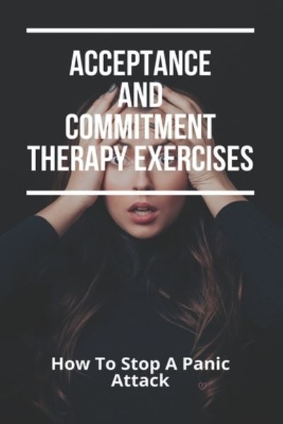 Cover for Claud Bodo · Acceptance And Commitment Therapy Exercises (Paperback Book) (2021)