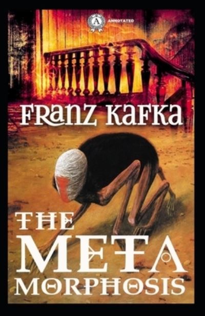 Cover for Franz Kafka · The Metamorphosis Annotated (Paperback Bog) (2021)