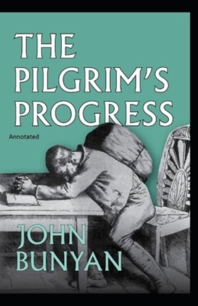 The Pilgrim's Progress Annotated - John Bunyan - Bøker - Independently Published - 9798740743042 - 19. april 2021