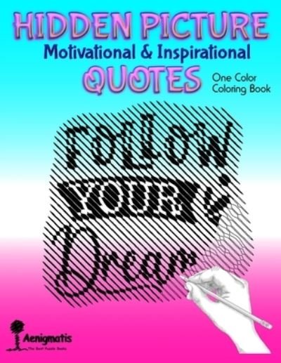 Cover for Aenigmatis · Hidden Picture Motivational &amp; Inspirational Quotes (Paperback Bog) (2021)