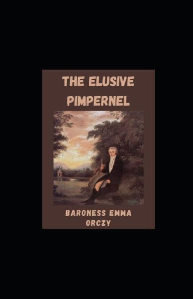 Cover for Baroness Emma Orczy · The Elusive Pimpernel illustrated (Paperback Book) (2021)