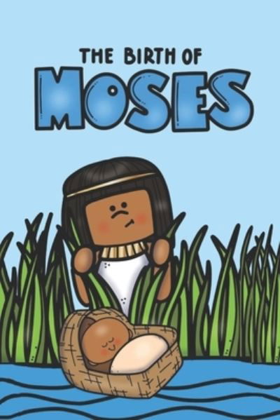 The Birth of Moses - Bible for Children - Rich Linville - Böcker - Independently Published - 9798813946042 - 29 april 2022