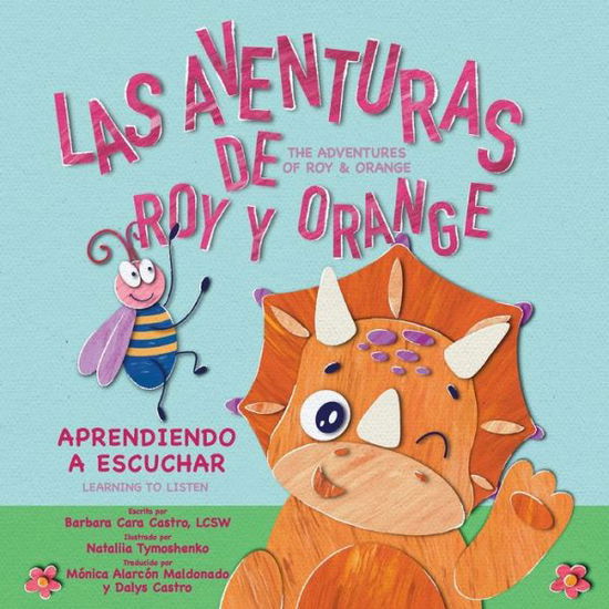 Cover for Barbara Cara Castro · Las Aventuras de Roy y Orange: Aprendiendo a Escuchar (Paperback Book) (2022)