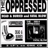 Cover for The Oppressed · Dead &amp; Buried / Fatal Blow (CD) (2017)