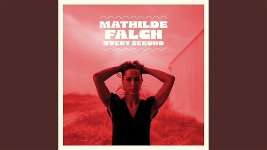 Cover for Mathilde Falch · Hvert Sekund (CD) (2024)