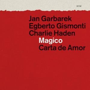 Magico / Carta De Amor - Garbarek / Gismonti / Haden - Musique - ECM - 0602527890043 - 5 novembre 2012