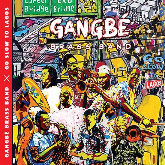 Cover for Gangbe Brass Band · Go Slow To Lagos (CD) [Digipak] (2015)