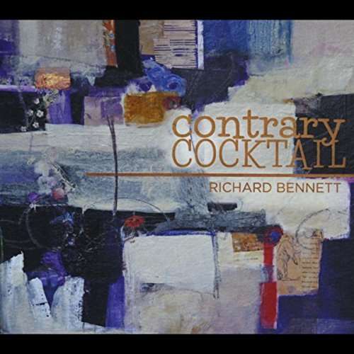 Cover for Richard Bennett · Contrary Cocktail (CD) [Digipack] (2015)