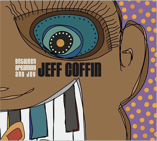Cover for Jeff Coffin · Between Dreaming And Joy (CD) (2022)