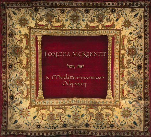 A Mediterranean Odyssey - Loreena Mckennitt - Musikk - ABP8 (IMPORT) - 0774213405043 - 1. februar 2022