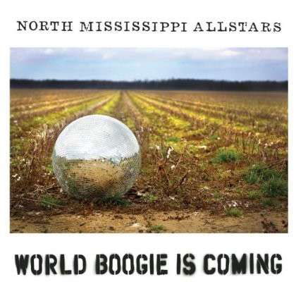 World Boogie is Coming - North Mississippi Allstars - Music - Songs of the South - 0794504800043 - September 3, 2013