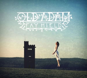 Old Adam - Fay Hield - Music - SOUNDPOST RECORDS - 0797776084043 - February 12, 2016