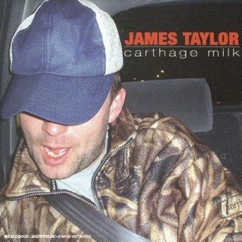 Carthage Milk - James Taylor - Music - LOGISTIC - 0826596027043 - March 21, 2005