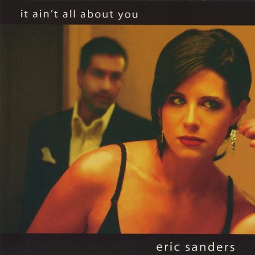 Cover for Eric Sanders · It Ain't All About You (CD) (2009)