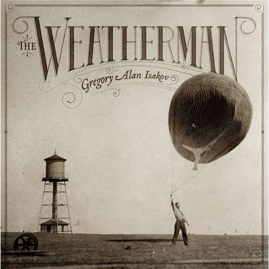 The Weatherman - Gregory Alan Isakov - Musiikki - SUITCASE TOWN MUSIC - 0888174014043 - maanantai 26. elokuuta 2013