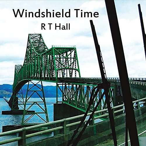 Cover for R T Hall · Windshield Time (CD) (2016)