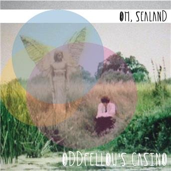 Cover for Oddfellow's Casino · Oh Sealand (CD) (2017)