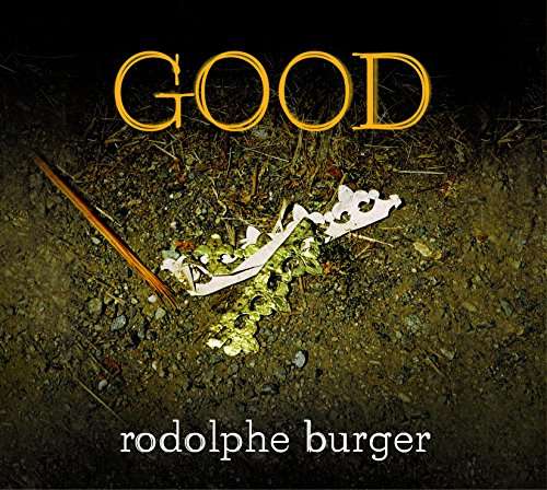 Cover for Rodolphe Burger · Good (CD) (2017)