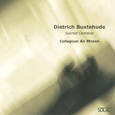 Cover for Buxtehude / Collegium Ad Mosam / Eelen · Sacred Cantatas (CD) [Digipak] (2007)