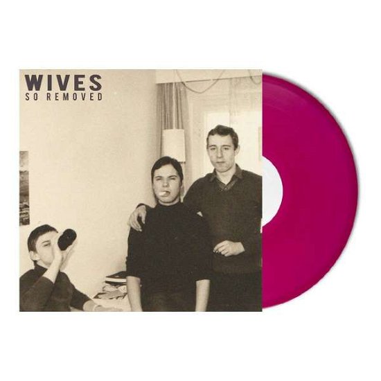 Cover for Wives · So Removed (LP) [Coloured edition] (2019)