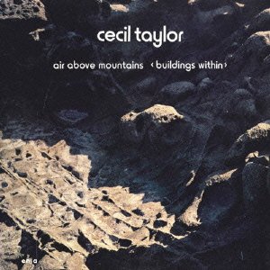 Cover for Cecil Taylor · Air Above Mountains (Buildings Within) (CD) [Japan Import edition] (2014)