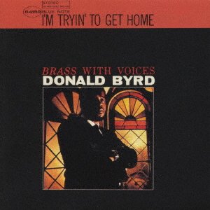 I'm Tryin' To Get Home - Donald Byrd - Música - UNIVERSAL MUSIC JAPAN - 4988031541043 - 9 de diciembre de 2022