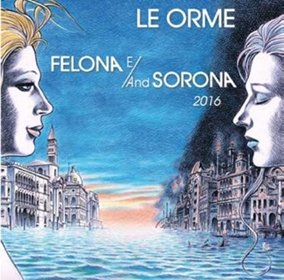 Felona E Sorona 2016 <limited> - Le Orme - Music - DISK UNION CO. - 4988044929043 - June 8, 2016