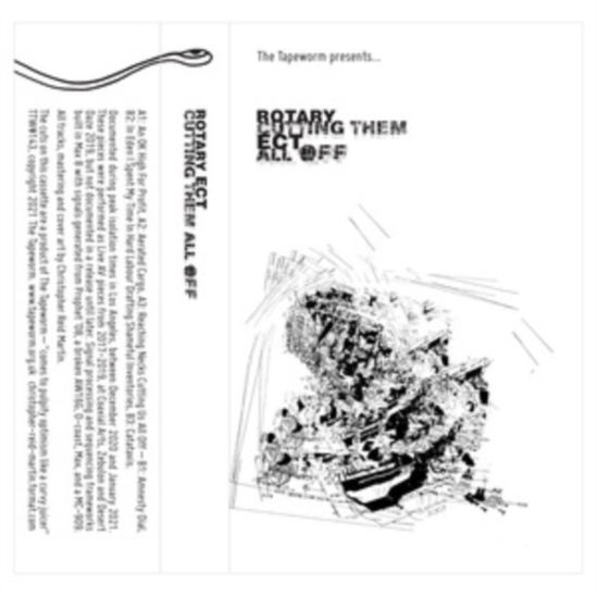 Cutting Them All Off - Rotary Ect - Music - THE TAPEWORM - 5050580763043 - June 18, 2021