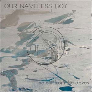 Colour From The Doves - Our Nameless Boy - Music - BETH SHALOM RECORDS - 5060825810043 - July 16, 2021