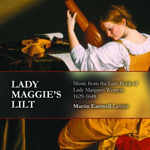 Lady Maggie's Lilt: Music from Lute Book of Lady - Eastwell - Música - MAM4 - 5065001668043 - 9 de abril de 2013