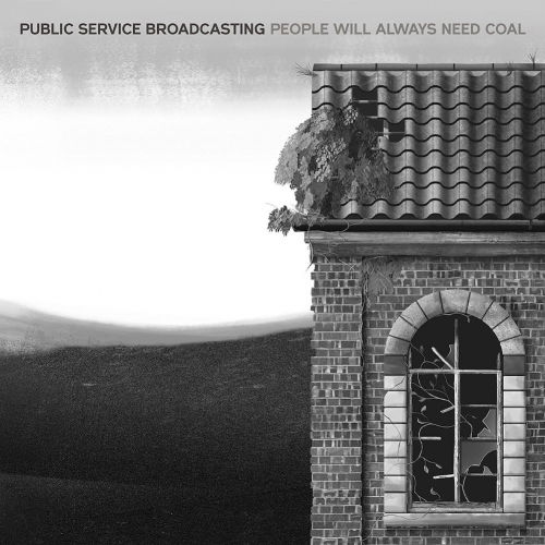 People Will Always Need Coal - Public Service Broadcasting - Musik - PIAS AMERICA - 5414940008043 - 8. Juli 2021