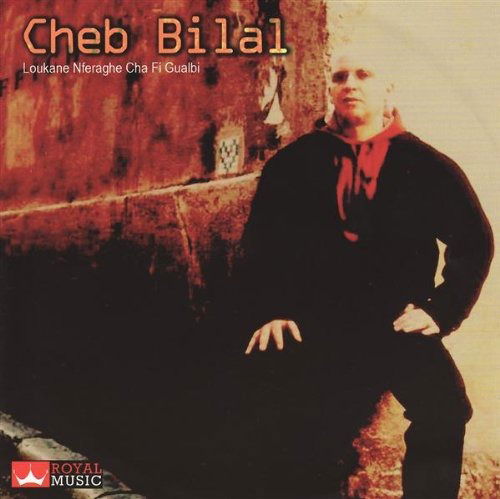 Cover for Cheb Bilal · Loukane Nferaghe Cha Fi Gualbi (CD) (2023)