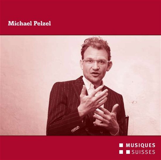 Cover for Pelzel,michael / Quatuor Diotima / Wien,klangforum · Michael Pelzel (CD) (2016)